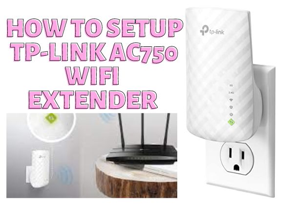 TP-link AC750 WiFi Range Extender Setup