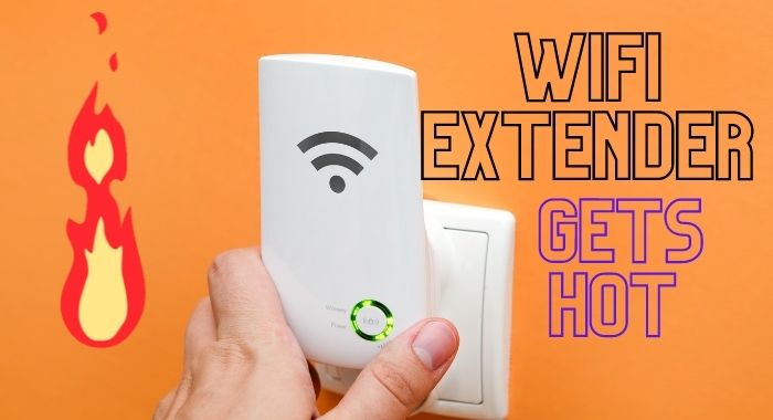 WiFi Extender Gets Hot